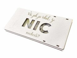 Dřevěná kapsa na peníze - Víš, jak jsi říkal, že NIC nechceš...