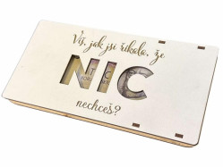 Dřevěná kapsa na peníze - Víš, jak jsi říkala, že NIC nechceš...