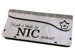 Dřevěná obálka na peníze - Víš, jak si říkala, že nic nechceš?, 20x10cm