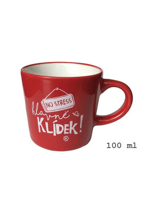 Nekupto Mini hrneček HLAVNĚ KLÍDEK, 100 ml