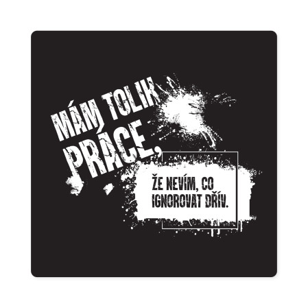 detail Albi Humorné tričko - MÁM TOLIK PRÁCE, ... , velikost L