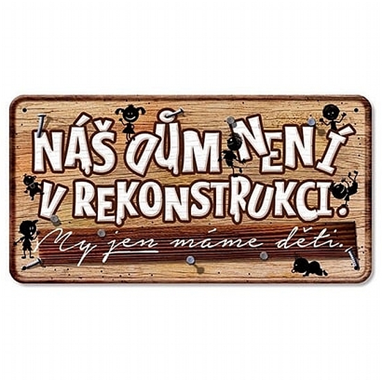 detail Nekupto Plechová cedulka NÁŠ DŮM NENÍ V REKONSTRUKCI.